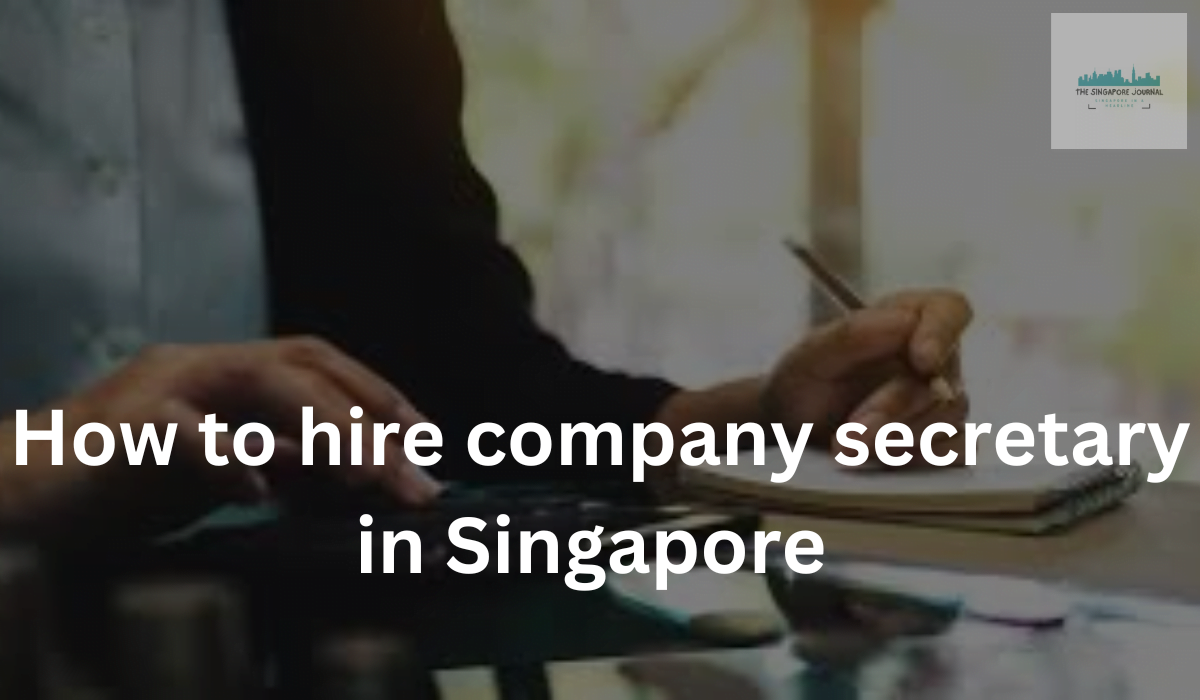 How to hire company secretary in Singapore