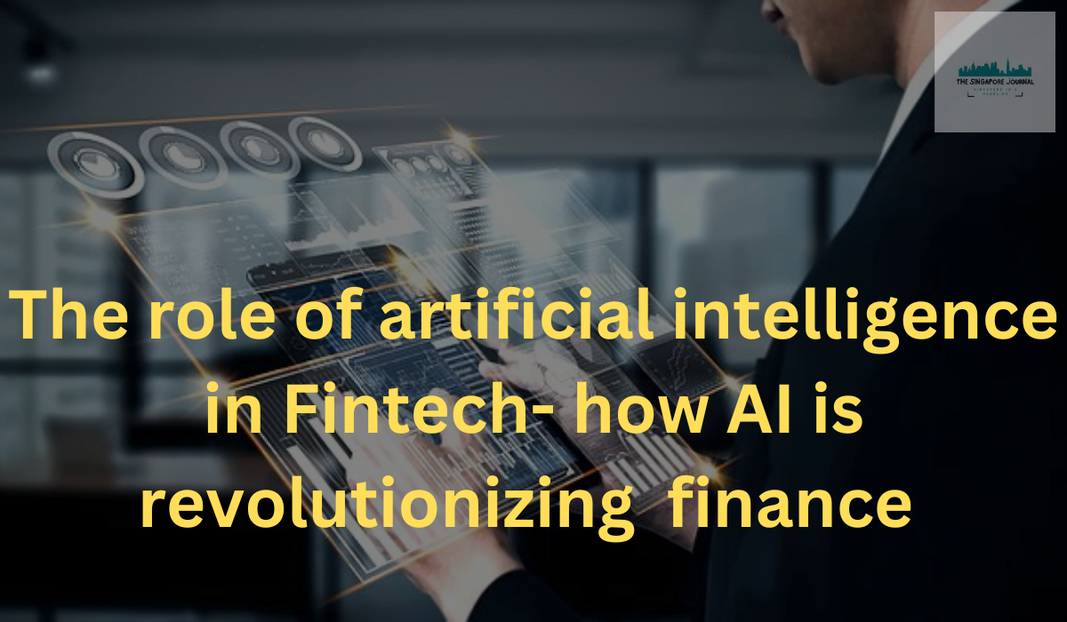 The role of artificial intelligence in Fintech- how AI is revolutionizing  finance