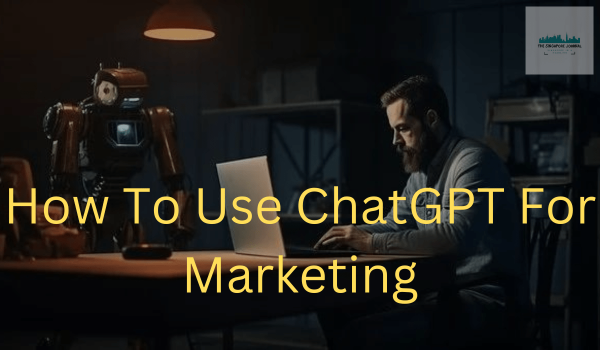 How To Use ChatGPT For Marketing